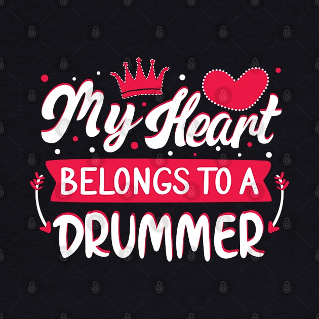 My Heart Belongs to Drummer Valentines Day Gift by mahmuq